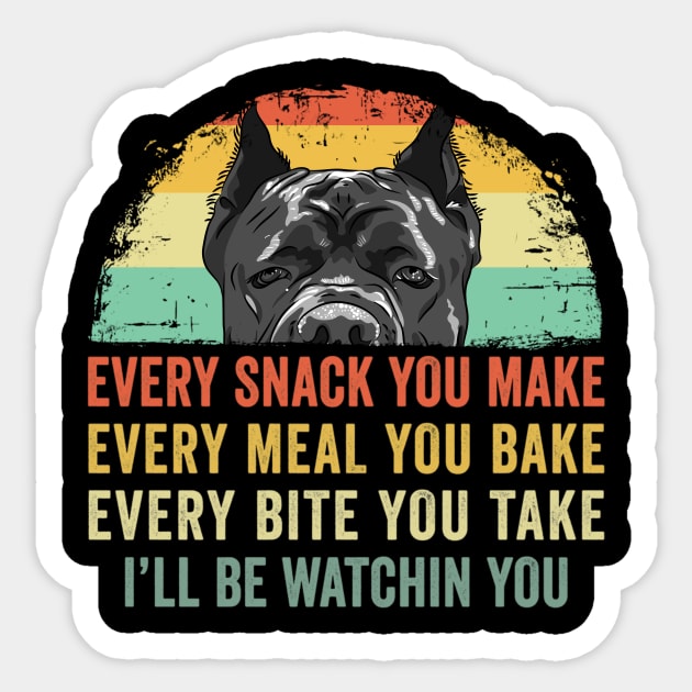 Every snack you make Every meal you bake Cane Corso Sticker by Wakzs3Arts